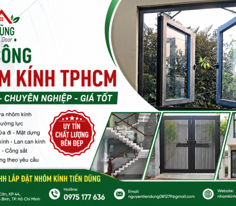 Thi Công Nhôm Kính TPHCM Uy Tín, Chuyên Nghiệp, Giá Tốt | Nhôm Kính Tiến Dũng