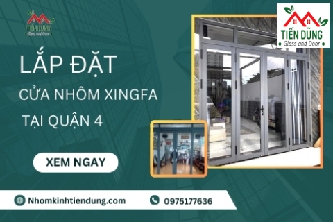 Lắp Đặt Cửa Nhôm Xingfa Tại Quận 4 Giá Tốt Nhất